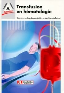 Transfusion en hématologie - Lefrère Jean-Jacques - Schved Jean-François - Roug