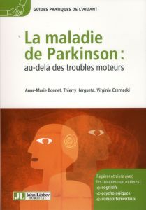 La maladie de Parkinson : au-delà des troubles moteurs - Czernecki Virginie - Bonnet Anne-Marie - Hergueta