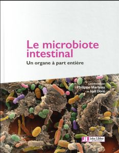 Le microbiote intestinal. Un organe à part entière - Marteau Philippe - Doré Joël - Cossart Pascale