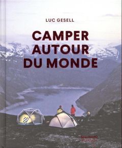 Camper autour du monde - Gesell Luc - Borraz Hélène