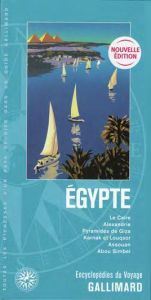Egypte. Le Caire, Alexandrie, Pyramides de Giza, Karnak et Louqsor, Assouan, Abou Simbel - Errera Eglal