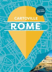Rome. Edition 2024-2025 - Rabinowitz Assia - Le Bris Mélani - La Haye-Serafi