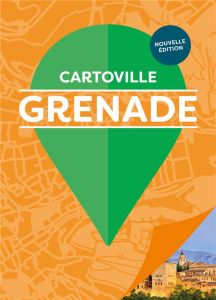 Grenade. 4e édition - Pavard Charlotte - Neuville Coralie - Lopez Rodrig