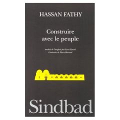 Construire avec le peuple. Histoire d'un village d'Egypte, Gourna - Fathy Hassan - Kornel Yana - Bernard Pierre
