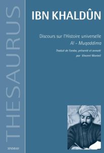 Discours sur l'Histoire universelle. Al-Muqaddima - IBN KHALDUN