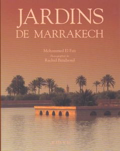 Jardins de Marrakech - Bendaoud Rachid - El Faïz Mohammed