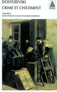 Crime et Châtiment. Tome 2 - Dostoïevski Fédor - Markowicz André