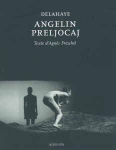 Angelin Preljocaj - Delahaye Guy - Freschel Agnès