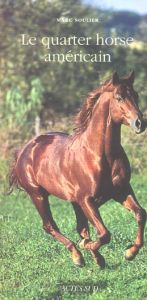 Le Quarter Horse américain - Soulier Marc