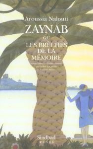 Zaynab ou les Brèches de la mémoire - Nallouti Aroussia - Larguèche Evelyne - Neyrod Fra