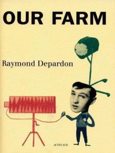 Our Farm - Depardon Raymond - Giannini Anne