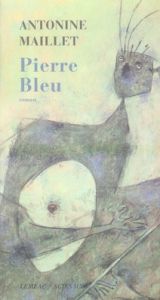 Pierre Bleu - Maillet Antonine