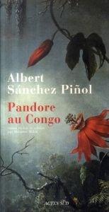 Pandore au Congo - Sanchez Piñol Albert - Millon Marianne
