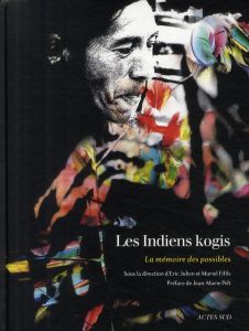 Les Indiens kogis. La mémoire des possibles - Julien Eric - Fifils Muriel - Pelt Jean-Marie