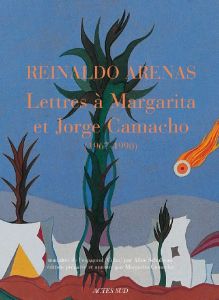 Lettres à Margarita et Jorge Camacho (1967-1990) - Arenas Reinaldo - Schulman Aline - Camacho Margari