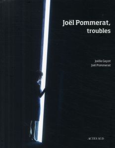 Joël Pommerat, troubles - Gayot Joëlle - Pommerat Joël