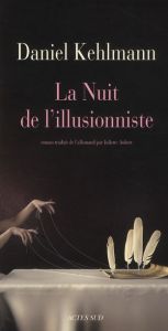 La nuit de l'illusionniste - Kehlmann Daniel - Aubert Juliette