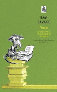 Firmin. Autobiographie d'un grignoteur de livres - Savage Sam - Leroy Céline
