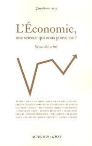 L'économie, une science qui nous gouverne ? Leçons de crises - Aréna Richard - Askenazy Philippe - Benghozi Pierr