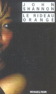 Le Rideau orange - Shannon John - Le Ruyet Jean-François