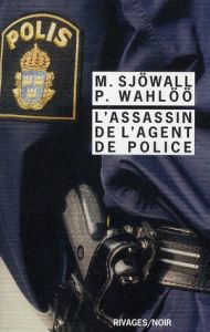 L'assassin de l'agent de police - Sjöwall Maj - Wahlöö Per - Marklund Liza - Bouquet