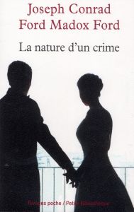La nature d'un crime - Ford Ford Madox - Conrad Joseph - Rovere Maxime