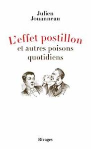 L'effet postillon et autres poisons quotidiens - Jouanneau Julien - Leconte Patrice