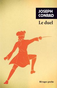 Le duel - Conrad Joseph - Desforges Michel
