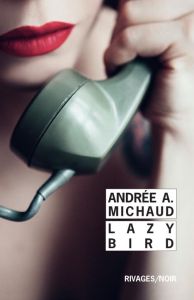 Lazy Bird - Michaud Andrée A.