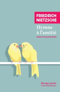 Hymne à l'amitié - Nietzsche Friedrich - Waquet Nicolas - Métayer Gui