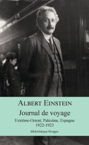 Journal de voyage. Extrême-Orient, Palestine, Espagne, 1922-1923 - Einstein Albert - Rosenkranz Ze'ev - Zékian Stépha