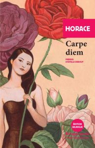 Carpe diem. Edition bilingue français-latin - HORACE/DEBOUY