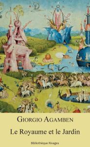 Le royaume et le jardin - Agamben Giorgio - Gayraud Joël