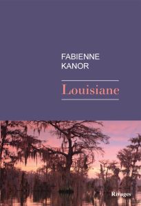 Louisiane - Kanor Fabienne