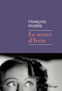 Le Secret d'Irvin - Rivière François