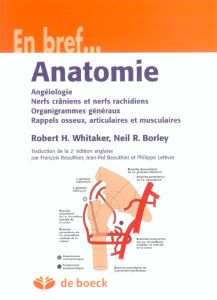 Anatomie. Angéiologie, nerfs câniens et nerfs rachidiens, organigrammes généraux, rappel osseux, art - Borley Neil-R - Whitaker Robert-H