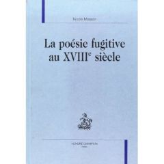 LA POESIE FUGITIVE AU XVIIIE SIECLE. - MASSON NICOLE
