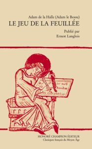 LE JEU DE LA FEUILLEE. EDITION E. LANGLOIS -TEXTE ANCIEN FRANCAIS - ADAM DE LA HALLE