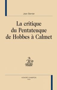 LE CRITIQUE DU PENTATEUQUE DE HOBBES A CALMET - BERNIER (JEAN)