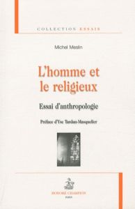 L HOMME ET LE RELIGIEUX. ESSAI D ANTHROPOLOGIE - MESLIN MICHEL
