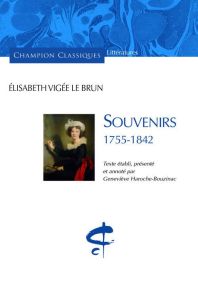 Souvenirs, 1755-1842. Enoncé des différents bruits %3B Conseils sur la peinture du portrait - Vigée-Le Brun Elisabeth - Haroche-Bouzinac Geneviè