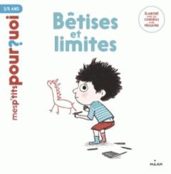 Bêtises et limites - Dussaussois Sophie - Leghima Marie