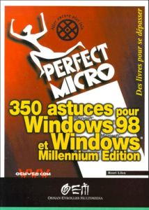 350 astuces pour Windows 98 et Windows Millennium Edition - Lilen Henri