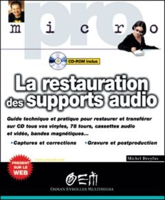 La restauration des supports audio. Avec CD-ROM - Dreyfus Michel