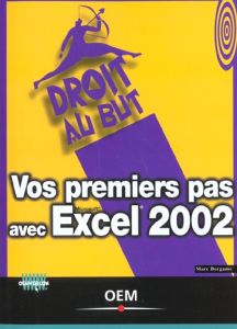 Vos premiers pas avec Excel 2002 - Bergame Marc