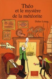 Théo et le mystère de la météorite - Leterq Didier