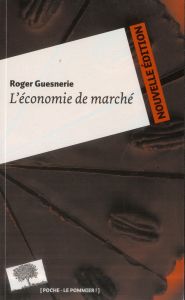 L'économie de marché. Edition revue et augmentée - Guesnerie Roger