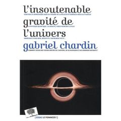 L'insoutenable gravité de l'univers - Chardin Gabriel