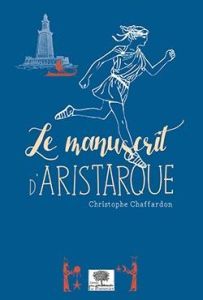 Le manuscrit d'Aristarque - Chaffardon Christophe