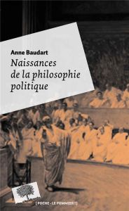 Naissances de la philosophie politique et religieuse - Baudart Anne